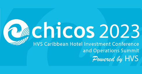 Caribbean Hotel Investment Conference and Operations Summit (CHICOS 2023)